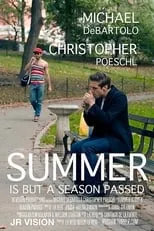 Michael DeBartolo es  en Summer is But A Season Passed