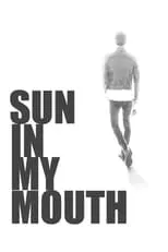 Póster de la película Sun in My Mouth