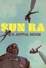 Película Sun Ra: A Joyful Noise