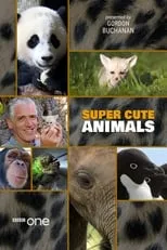 Gordon Buchanan es Himself - Presenter / Narrator en Super Cute Animals