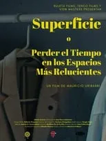 Película Superficie o Perder el Tiempo en los Espacios Más Relucientes