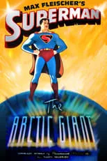 Bud Collyer es Superman/Clark Kent (voice) (uncredited) en Superman: El Gigante del Ártico