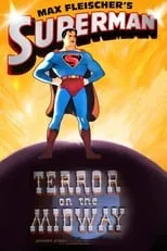 Bud Collyer es Superman / Clark Kent (voice) (uncredited) en Superman: Terror en el Midway