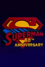 Poster de la película Superman's 50th Anniversary: A Celebration of the Man of Steel - Películas hoy en TV