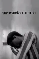 Póster de la película Superstição e Futebol