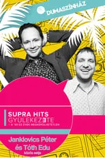 Película Supra hits gyülekezete - Janklovics Péter és Tóth Edu közös estje