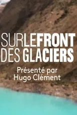 Hugo Clément interpreta a  en Sur le Front des Glaciers