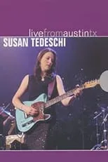 Susan Tedeschi interpreta a Herself (lead vocalist, guitarist) en Susan Tedeschi - Live from Austin, TX