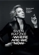 Sven Ratzke es  en Sven Ratzke: Where Are We Now