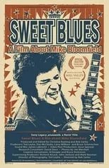 Película Sweet Blues: A Film About Mike Bloomfield