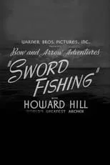 Howard Hill es Self en Sword Fishing