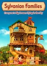 Película Sylvanian Families: Todo el mundo sueña con volar