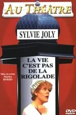 Sylvie Joly es  en Sylvie Joly : La Vie C'est Pas De La Rigolade