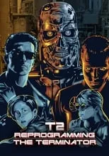 Película T2: Reprogramming The Terminator