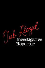 Película Tab Lloyd: Investigative Reporter