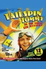 Frank Clarke interpreta a Flyer en Tailspin Tommy in The Great Air Mystery