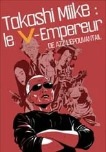 Película Takashi Miike : le V-Empereur