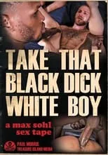 Película Take That Black Dick White Boy