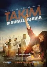 Poster de Takım: Mahalle Aşkına!