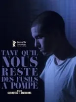 Película Tant qu'il nous reste des fusils à pompe