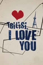 Película Tbilisi, I Love You