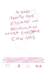 Cristóbal Lopez Baena es  en Te amo tanto que escribí una película para nunca enojarme con vos