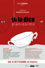 Película Te lo dico pianissimo