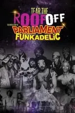 Película Tear the Roof Off: The Untold Story of Parliament Funkadelic