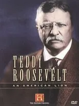 Poster de la película Teddy Roosevelt: An American Lion - Películas hoy en TV