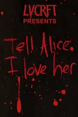 Película Tell Alice I Love Her