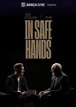 Película Ter Stegen & Zubi: In safe hands