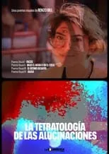 Película Tetralogía de las Alucinaciones