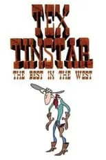 Jeff Bennett interpreta a Tex Tinstar en Tex Tinstar: The Best in the West