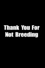 Chris Korda es  en Thank You for Not Breeding