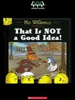 Mo Willems es Hungry Fox (voice) en That Is Not a Good Idea!