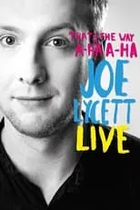 Joe Lycett es Himself en That's the Way, A-Ha, A-Ha: Joe Lycett Live