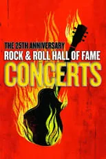 Poster de The 25th Anniversary Rock and Roll Hall of Fame Concerts