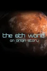 Película The 6th World