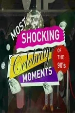 Poster de la película The 90s the Most Shocking Celebrity Moments - Películas hoy en TV