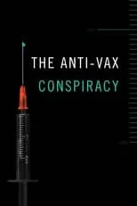 Andrew Wakefield interpreta a Self (archive footage) en The Anti-Vax Conspiracy