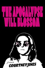 Courtney Jines interpreta a  en The Apocalypse Will Blossom