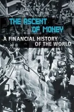 Niall Ferguson es Narrator en The Ascent of Money