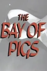 Película The Bay of Pigs