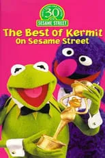 Jerry Nelson interpreta a Various characters (archive footage) en The Best of Kermit on Sesame Street