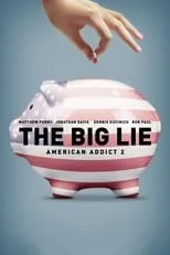 Poster de The Big Lie: American Addict 2