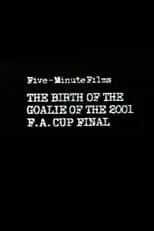 Celia Quicke es Mother en The Birth of the Goalie of the 2001 F.A. Cup Final