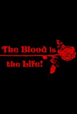 Película The Blood Is the Life