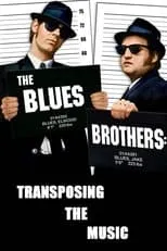 Película The Blues Brothers: Transposing The Music