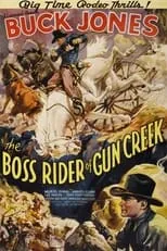 Buck Jones es Larry Day / Gary Elliott en The Boss Rider of Gun Creek