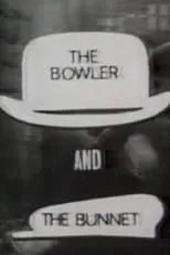 Póster de la película The Bowler and the Bunnet